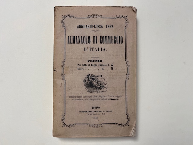 Annuario Lossa 1862. Almanacco di commercio d'Italia. Raccolta dei migliori indirizzi del commercio-industria
